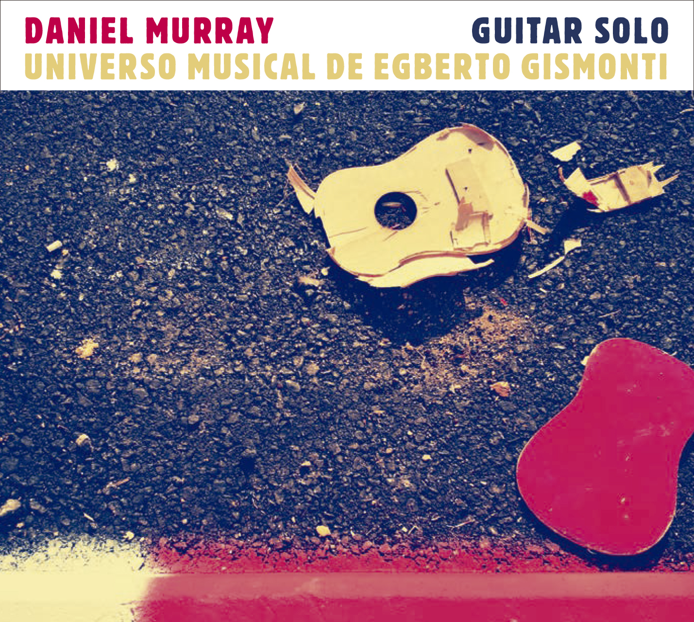 Daniel Murray - Guitar Solo, Universo Musical de Egberto Gismonti(Carmo/ECM Records-Alemanha)