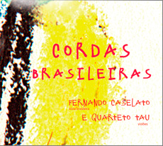 CD Cordas Brasileiras - Fernando Caselato e Quarteto TAU